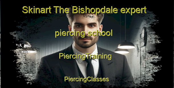 Skinart The Bishopdale expert piercing school | #PiercingTraining #PiercingClasses #SkinartTraining-New Zealand