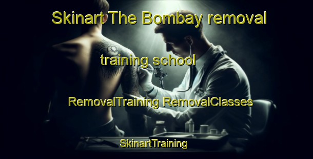 Skinart The Bombay removal training school | #RemovalTraining #RemovalClasses #SkinartTraining-New Zealand