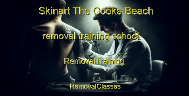 Skinart The Cooks Beach removal training school | RemovalTraining | RemovalClasses | SkinartTraining-New Zealand
