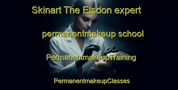 Skinart The Elsdon expert permanentmakeup school | PermanentmakeupTraining | PermanentmakeupClasses | SkinartTraining-New Zealand