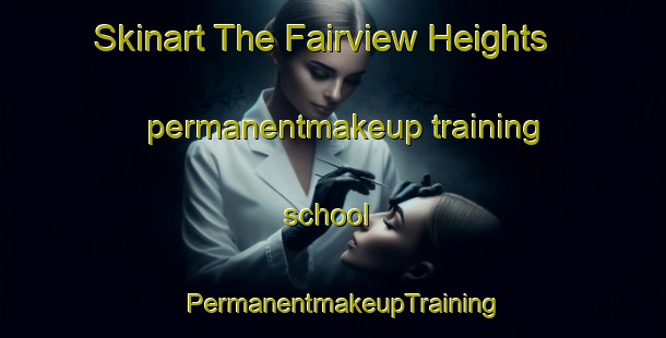 Skinart The Fairview Heights permanentmakeup training school | PermanentmakeupTraining | PermanentmakeupClasses | SkinartTraining-New Zealand