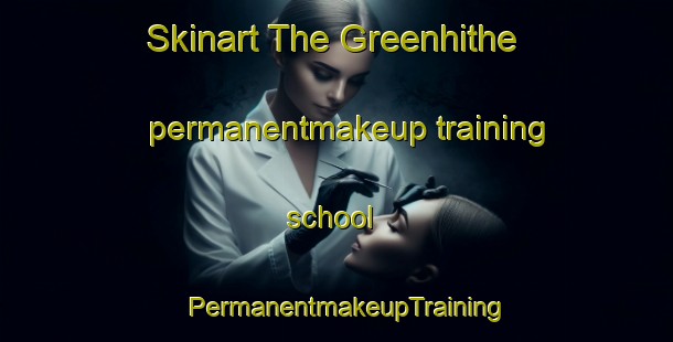 Skinart The Greenhithe permanentmakeup training school | PermanentmakeupTraining | PermanentmakeupClasses | SkinartTraining-New Zealand