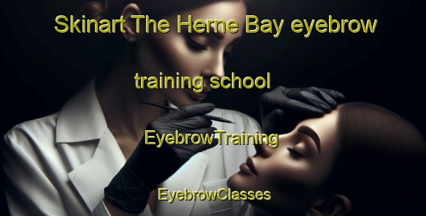 Skinart The Herne Bay eyebrow training school | EyebrowTraining | EyebrowClasses | SkinartTraining-New Zealand