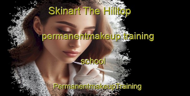 Skinart The Hilltop permanentmakeup training school | PermanentmakeupTraining | PermanentmakeupClasses | SkinartTraining-New Zealand