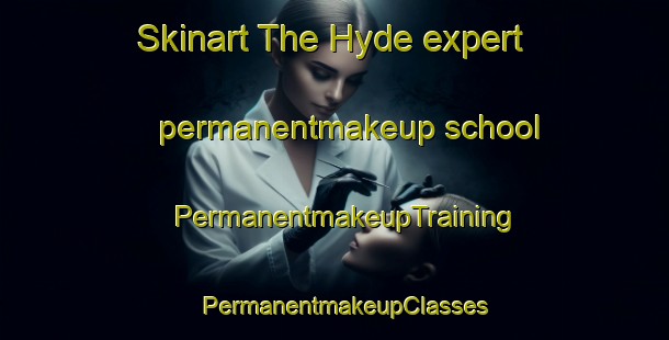 Skinart The Hyde expert permanentmakeup school | PermanentmakeupTraining | PermanentmakeupClasses | SkinartTraining-New Zealand