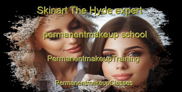 Skinart The Hyde expert permanentmakeup school | PermanentmakeupTraining | PermanentmakeupClasses | SkinartTraining-New Zealand