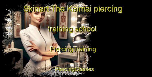 Skinart The Kaimai piercing training school | PiercingTraining | PiercingClasses | SkinartTraining-New Zealand