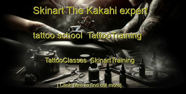 Skinart The Kakahi expert tattoo school | TattooTraining | TattooClasses | SkinartTraining-New Zealand