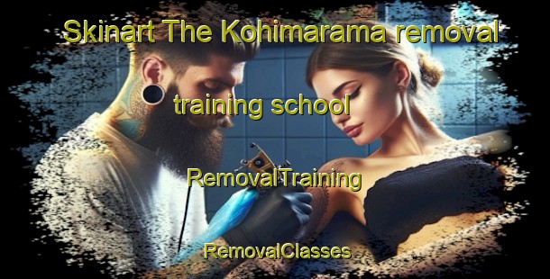 Skinart The Kohimarama removal training school | RemovalTraining | RemovalClasses | SkinartTraining-New Zealand