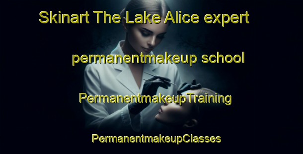 Skinart The Lake Alice expert permanentmakeup school | PermanentmakeupTraining | PermanentmakeupClasses | SkinartTraining-New Zealand