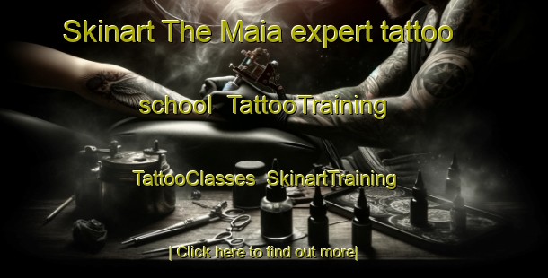 Skinart The Maia expert tattoo school | TattooTraining | TattooClasses | SkinartTraining-New Zealand