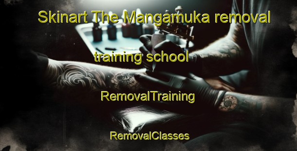 Skinart The Mangamuka removal training school | RemovalTraining | RemovalClasses | SkinartTraining-New Zealand