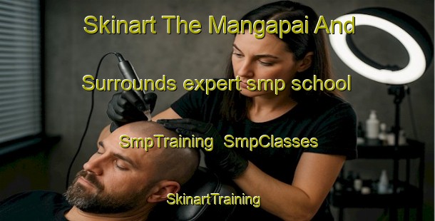 Skinart The Mangapai And Surrounds expert smp school | SmpTraining | SmpClasses | SkinartTraining-New Zealand