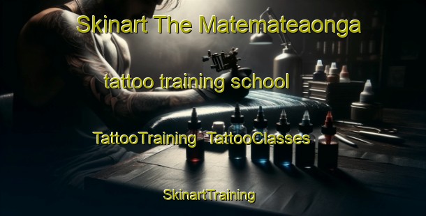 Skinart The Matemateaonga tattoo training school | TattooTraining | TattooClasses | SkinartTraining-New Zealand