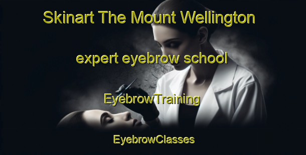 Skinart The Mount Wellington expert eyebrow school | EyebrowTraining | EyebrowClasses | SkinartTraining-New Zealand