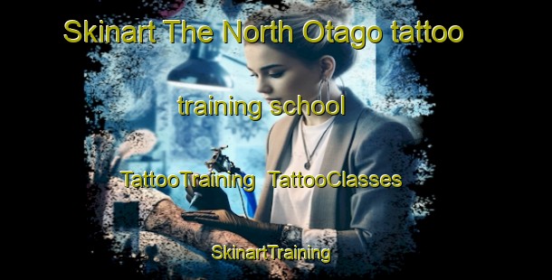 Skinart The North Otago tattoo training school | TattooTraining | TattooClasses | SkinartTraining-New Zealand