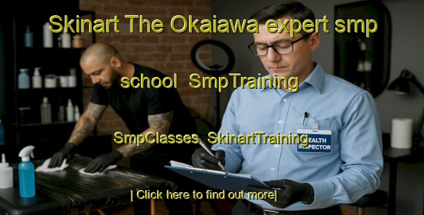 Skinart The Okaiawa expert smp school | SmpTraining | SmpClasses | SkinartTraining-New Zealand