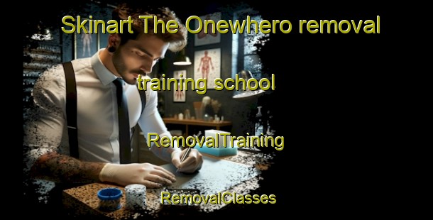 Skinart The Onewhero removal training school | RemovalTraining | RemovalClasses | SkinartTraining-New Zealand