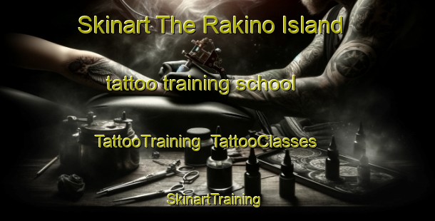 Skinart The Rakino Island tattoo training school | TattooTraining | TattooClasses | SkinartTraining-New Zealand