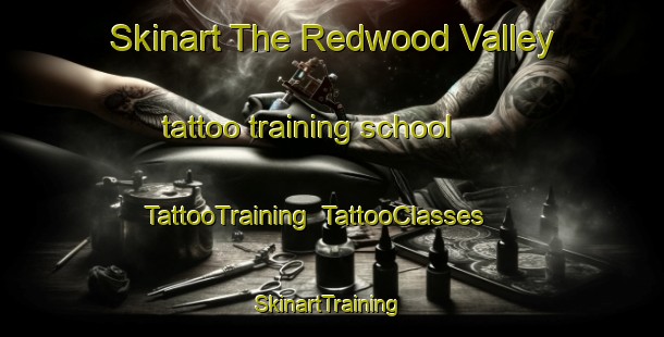 Skinart The Redwood Valley tattoo training school | TattooTraining | TattooClasses | SkinartTraining-New Zealand