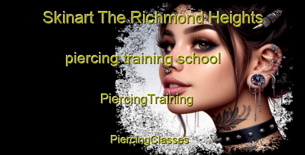 Skinart The Richmond Heights piercing training school | PiercingTraining | PiercingClasses | SkinartTraining-New Zealand