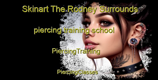 Skinart The Rodney Surrounds piercing training school | PiercingTraining | PiercingClasses | SkinartTraining-New Zealand