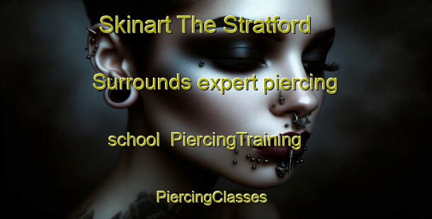 Skinart The Stratford Surrounds expert piercing school | PiercingTraining | PiercingClasses | SkinartTraining-New Zealand