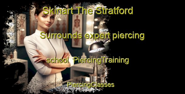 Skinart The Stratford Surrounds expert piercing school | PiercingTraining | PiercingClasses | SkinartTraining-New Zealand