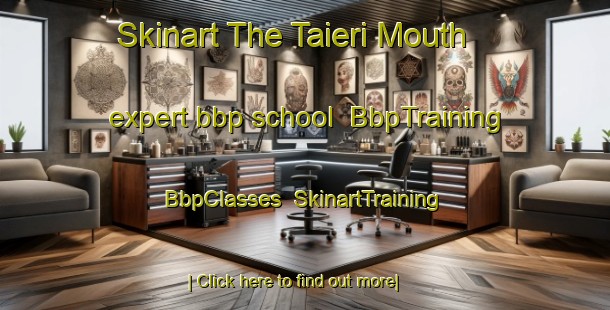 Skinart The Taieri Mouth expert bbp school | BbpTraining | BbpClasses | SkinartTraining-New Zealand