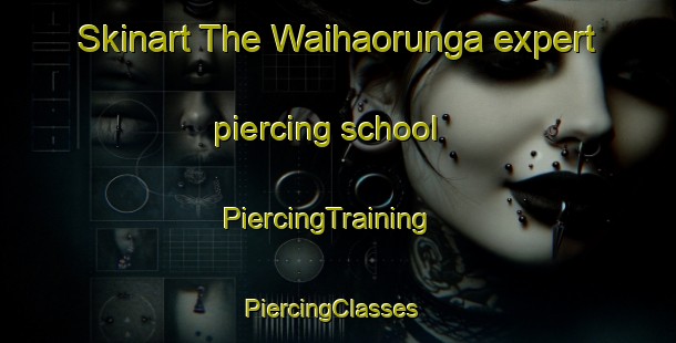 Skinart The Waihaorunga expert piercing school | PiercingTraining | PiercingClasses | SkinartTraining-New Zealand