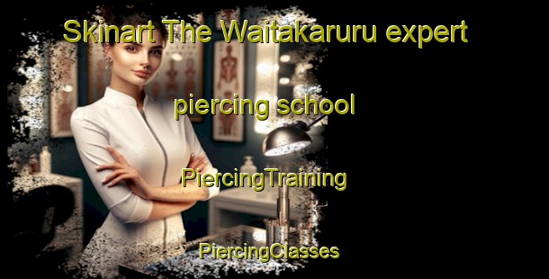 Skinart The Waitakaruru expert piercing school | PiercingTraining | PiercingClasses | SkinartTraining-New Zealand