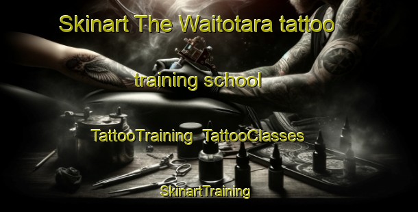 Skinart The Waitotara tattoo training school | TattooTraining | TattooClasses | SkinartTraining-New Zealand