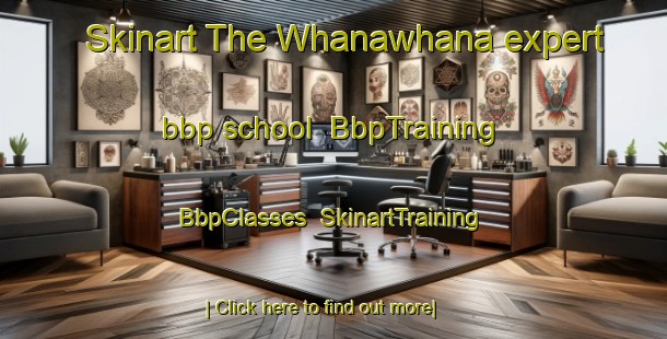 Skinart The Whanawhana expert bbp school | BbpTraining | BbpClasses | SkinartTraining-New Zealand