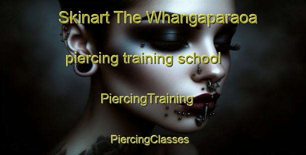 Skinart The Whangaparaoa piercing training school | PiercingTraining | PiercingClasses | SkinartTraining-New Zealand