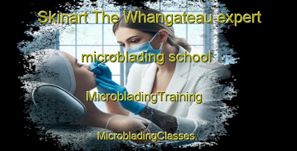 Skinart The Whangateau expert microblading school | MicrobladingTraining | MicrobladingClasses | SkinartTraining-New Zealand