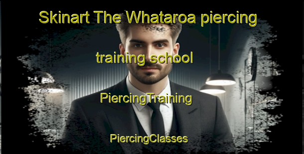 Skinart The Whataroa piercing training school | PiercingTraining | PiercingClasses | SkinartTraining-New Zealand