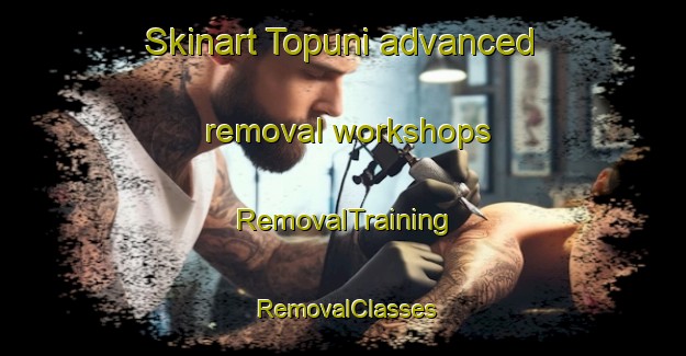 Skinart Topuni advanced removal workshops | RemovalTraining | RemovalClasses | SkinartTraining-New Zealand
