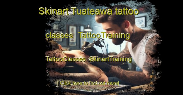 Skinart Tuateawa tattoo classes | TattooTraining | TattooClasses | SkinartTraining-New Zealand