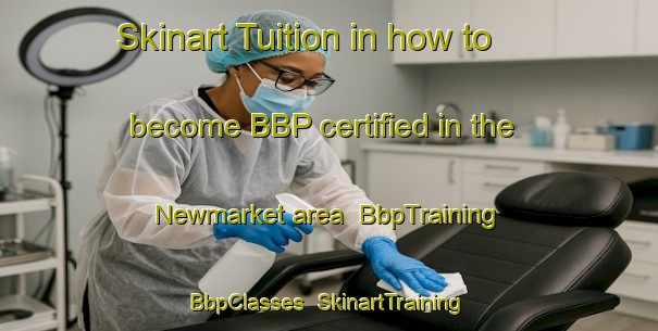 Skinart Tuition in how to become BBP certified in the Newmarket area | BbpTraining | BbpClasses | SkinartTraining-New Zealand