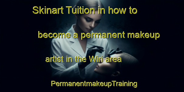 Skinart Tuition in how to become a permanent makeup artist in the Wiri area | PermanentmakeupTraining | PermanentmakeupClasses | SkinartTraining-New Zealand
