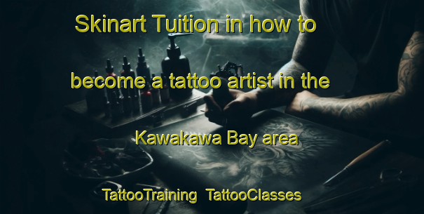 Skinart Tuition in how to become a tattoo artist in the Kawakawa Bay area | TattooTraining | TattooClasses | SkinartTraining-New Zealand