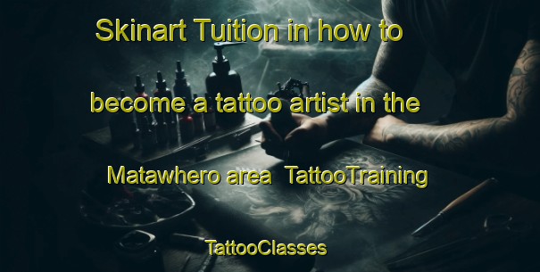 Skinart Tuition in how to become a tattoo artist in the Matawhero area | TattooTraining | TattooClasses | SkinartTraining-New Zealand