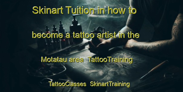 Skinart Tuition in how to become a tattoo artist in the Motatau area | TattooTraining | TattooClasses | SkinartTraining-New Zealand