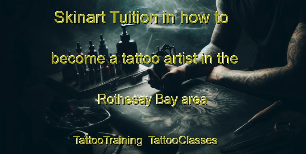 Skinart Tuition in how to become a tattoo artist in the Rothesay Bay area | TattooTraining | TattooClasses | SkinartTraining-New Zealand