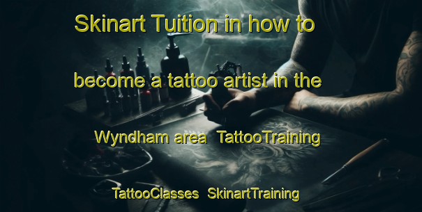 Skinart Tuition in how to become a tattoo artist in the Wyndham area | TattooTraining | TattooClasses | SkinartTraining-New Zealand