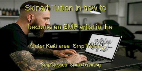 Skinart Tuition in how to become an SMP artist in the Outer Kaiti area | SmpTraining | SmpClasses | SkinartTraining-New Zealand