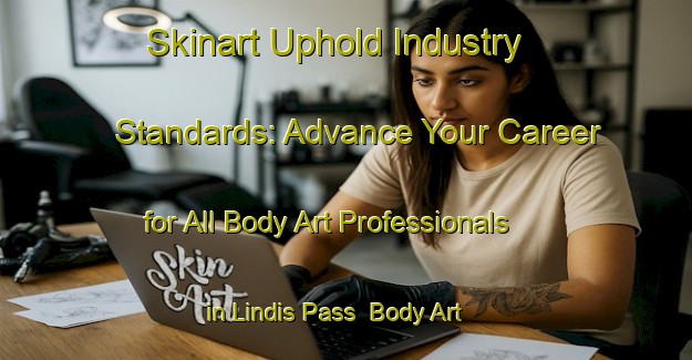 Skinart Uphold Industry Standards: Advance Your Career for All Body Art Professionals in Lindis Pass | Body Art Qualification Authority | BAQA-New Zealand