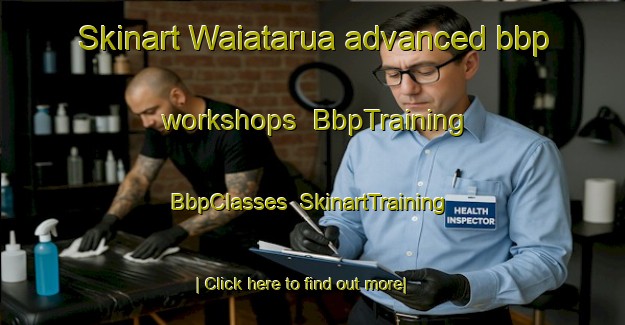 Skinart Waiatarua advanced bbp workshops | BbpTraining | BbpClasses | SkinartTraining-New Zealand