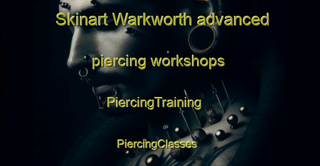 Skinart Warkworth advanced piercing workshops | PiercingTraining | PiercingClasses | SkinartTraining-New Zealand