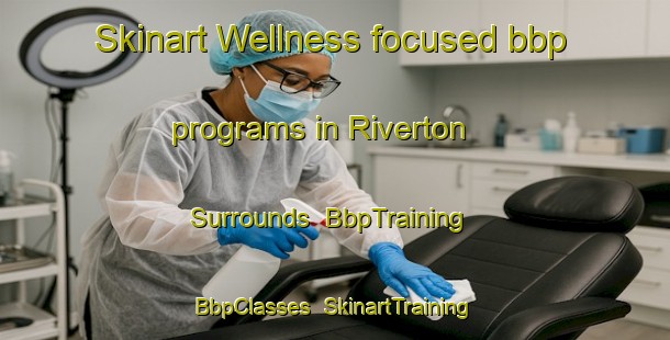 Skinart Wellness-focused bbp programs in Riverton   Surrounds | BbpTraining | BbpClasses | SkinartTraining-New Zealand